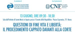 Questioni di fine vita e libertà: il procedimento Cappato davanti alla Corte (Roma, 13 giugno 2018) Questioni di fine vita e libertà: il procedimento Cappato davanti alla Corte (Roma, 13 giugno 2018)