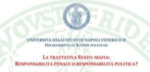 La trattativa Stato-mafia: responsabilità penale o responsabilità politica? (Napoli, 16 ottobre 2018) La trattativa Stato-mafia: responsabilità penale o responsabilità politica? (Napoli, 16 ottobre 2018)