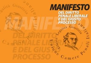 Manifesto del diritto penale liberale e del giusto processo (Unione delle Camere Penali Italiane) Manifesto del diritto penale liberale e del giusto processo (Unione delle Camere Penali Italiane)