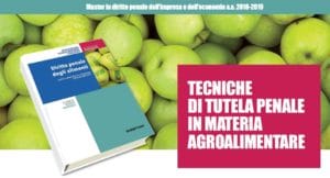 Tecniche di tutela penale in materia agroalimentare (Bologna, 19 settembre 2019) Tecniche di tutela penale in materia agroalimentare (Bologna, 19 settembre 2019)