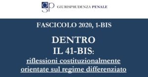 Introduzione al fascicolo “Dentro il 41-bis: riflessioni costituzionalmente orientate sul regime differenziato” Introduzione al fascicolo “Dentro il 41-bis: riflessioni costituzionalmente orientate sul regime differenziato”