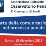 L’arte della comunicazione nel processo penale (Roma, 18 dicembre 2015)