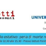 Ergastolo ostativo: pena di morte nascosta (Parma, 15 dicembre 2017)