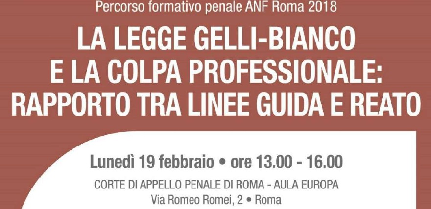 La legge Gelli-Bianco e la colpa professionale: rapporto tra linee guida e reato (Roma, 19 febbraio 2018)