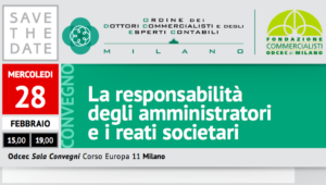 La responsabilità degli amministratori e i reati societari - Milano, 28 febbraio 2018