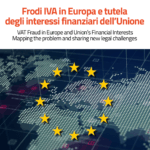Frodi IVA in Europa e tutela degli interessi finanziari dell’Unione (Roma, 14-15 maggio 2018)
