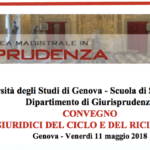 Aspetti giuridici del ciclo e del riciclo dei rifiuti (Genova, 11 maggio 2018) Aspetti giuridici del ciclo e del riciclo dei rifiuti (Genova, 11 maggio 2018)
