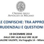 Il regime delle confische: tra approdi normativi - giurisprudenziali e questioni aperte (Milano, 19 dicembre 2018)