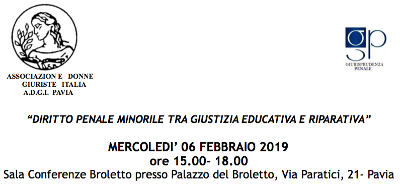 Diritto penale minorile tra giustizia educativa e riparativa (Pavia, 6 febbraio 2019)