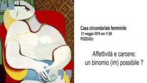 Affettività e carcere: un binomio (im)possibile? (Pozzuoli, 21 maggio 2019) Affettività e carcere: un binomio (im)possibile? (Pozzuoli, 21 maggio 2019)