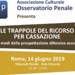 Le trappole del ricorso per Cassazione: stili e modi della prospettazione difensiva accoglibile (Roma, 14 giugno 2019)