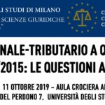 Il sistema penale-tributario a quattro anni dal d.lgs. 158/2015: le questioni ancora aperte (Milano, 11 ottobre 2019)