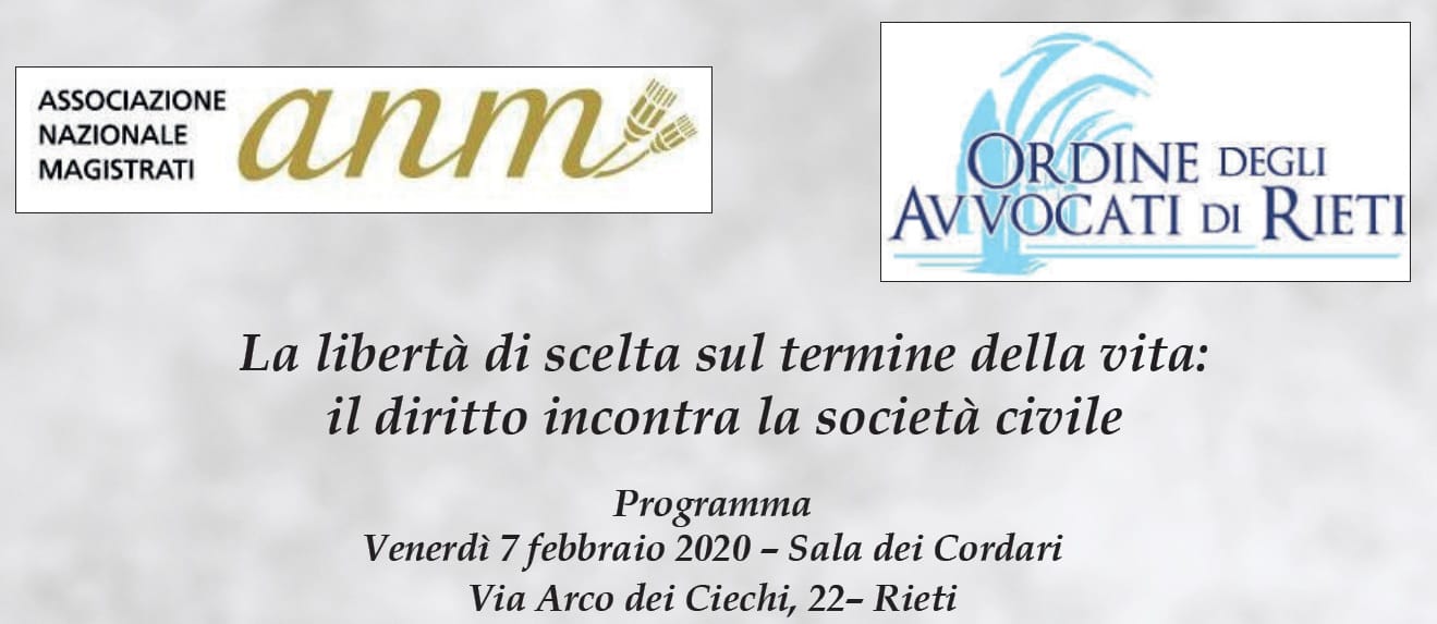 La libertà di scelta sul termine della vita: il diritto incontra la società civile (Rieti, 7 febbraio 2020) convegno rieti