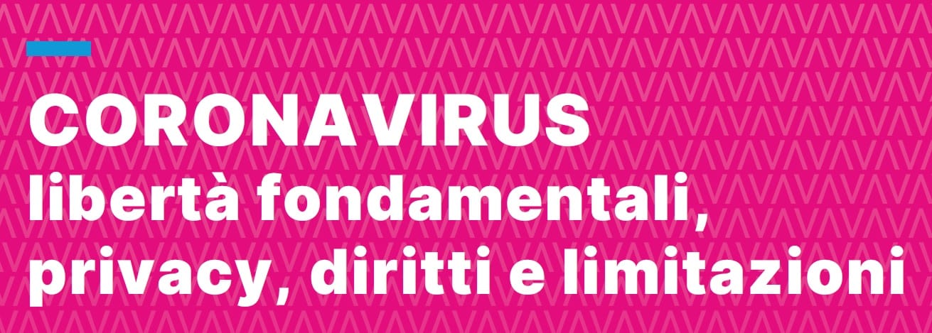 Coronavirus: libertà fondamentali, privacy, diritti e limitazioni ...