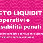 Decreto liquidità: profili operativi e responsabilità penali (11 giugno 2020).