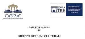 Call for papers in diritto dei beni culturali (OGIPaC – Università Roma Tre) Call for papers in diritto dei beni culturali (OGIPaC – Università Roma Tre)