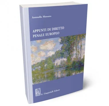 Recensione a "Appunti di diritto penale europeo" di Antonella Massaro (Giappichelli, Torino, 2020) appunti penale europeo