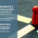 D. Lgs. 231/2001: responsabilità e processo all'Ente. Novità e profili operativi (22 aprile 2021 - 13 maggio 2021)