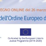 Teoria e pratiche dell’Ordine Europeo di Indagine penale (26 marzo 2021)