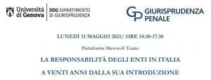La responsabilità degli enti in Italia a 20 anni dalla sua introduzione (Webinar – Università di Genova – 31 maggio 2021) La responsabilità degli enti in Italia a 20 anni dalla sua introduzione (Webinar – Università di Genova – 31 maggio 2021)