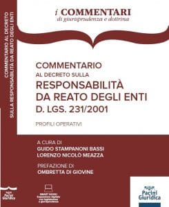 Commentario al D. Lgs. 231/2001 in tema di responsabilità da reato degli enti (a cura di Guido Stampanoni Bassi e Lorenzo Nicolò Meazza, Pacini, 2021) Commentario al D. Lgs. 231/2001 in tema di responsabilità da reato degli enti (a cura di Guido Stampanoni Bassi e Lorenzo Nicolò Meazza, Pacini, 2021)