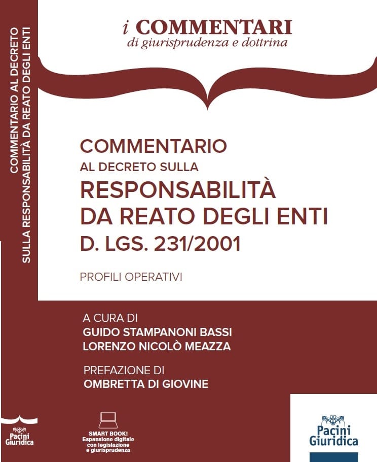 Commentario al D. Lgs. 231/2001 in tema di responsabilità da reato degli enti (a cura di Guido Stampanoni Bassi e Lorenzo Nicolò Meazza, Pacini, 2021) copertina commentario 2