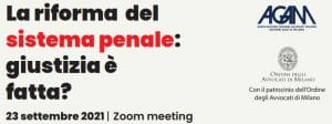 La riforma del sistema penale: giustizia è fatta? (23 settembre 2021) La riforma del sistema penale: giustizia è fatta? (23 settembre 2021)