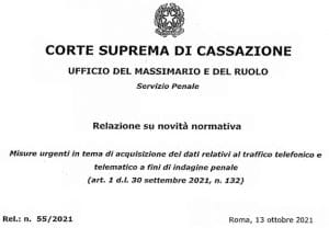Acquisizione dei tabulati telefonici (Decreto-Legge 30 settembre 2021, n. 132): la relazione del Massimario della Cassazione Acquisizione dei tabulati telefonici (Decreto-Legge 30 settembre 2021, n. 132): la relazione del Massimario della Cassazione
