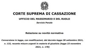 Legge 23 novembre 2021, n. 178 (conversione, con modificazioni, del decreto-legge 30 settembre 2021, n. 132 in tema di tabulati telefonici): la relazione del Massimario della Cassazione Legge 23 novembre 2021, n. 178 (conversione, con modificazioni, del decreto-legge 30 settembre 2021, n. 132 in tema di tabulati telefonici): la relazione del Massimario della Cassazione