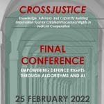 Empowering defence Rights through algorithms and AI (final conference - CrossJustice - 25.02.2022)