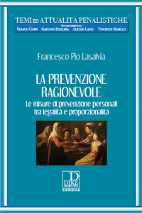 Recensione a “La prevenzione ragionevole” (Francesco Pio Lasalvia, Dike, 2022)