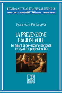 Recensione a “La prevenzione ragionevole” (Francesco Pio Lasalvia, Dike, 2022) Recensione a “La prevenzione ragionevole” (Francesco Pio Lasalvia, Dike, 2022)