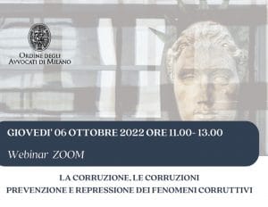 La corruzione, le corruzioni. Prevenzione e repressione dei fenomeni corruttivi (Webinar, 6 ottobre 2022) La corruzione, le corruzioni. Prevenzione e repressione dei fenomeni corruttivi (Webinar, 6 ottobre 2022)