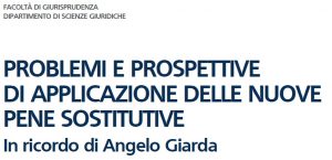 Problemi e prospettive di applicazione delle nuove pene sostitutive. In ricordo di Angelo Giarda (Milano, 9 maggio 2023)