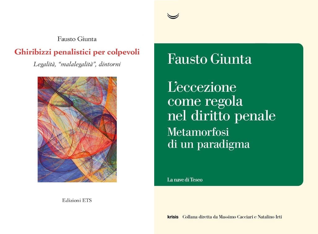 Il Manifesto del penalista. Ragionando su un diritto “eccezionale”. Recensioni a “Ghiribizzi penalistici per colpevoli” e “L’eccezione come regola nel diritto penale” (Prof. Fausto Giunta) giunta