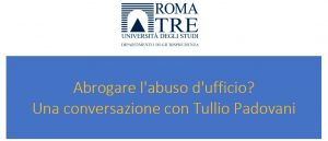 Abrogare l’abuso d’ufficio? Una conversazione con Tullio Padovani (Roma, 20 luglio 2023)