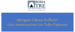 Abrogare l’abuso d’ufficio? Una conversazione con Tullio Padovani (Roma, 20 luglio 2023) Abrogare l’abuso d’ufficio? Una conversazione con Tullio Padovani (Roma, 20 luglio 2023)