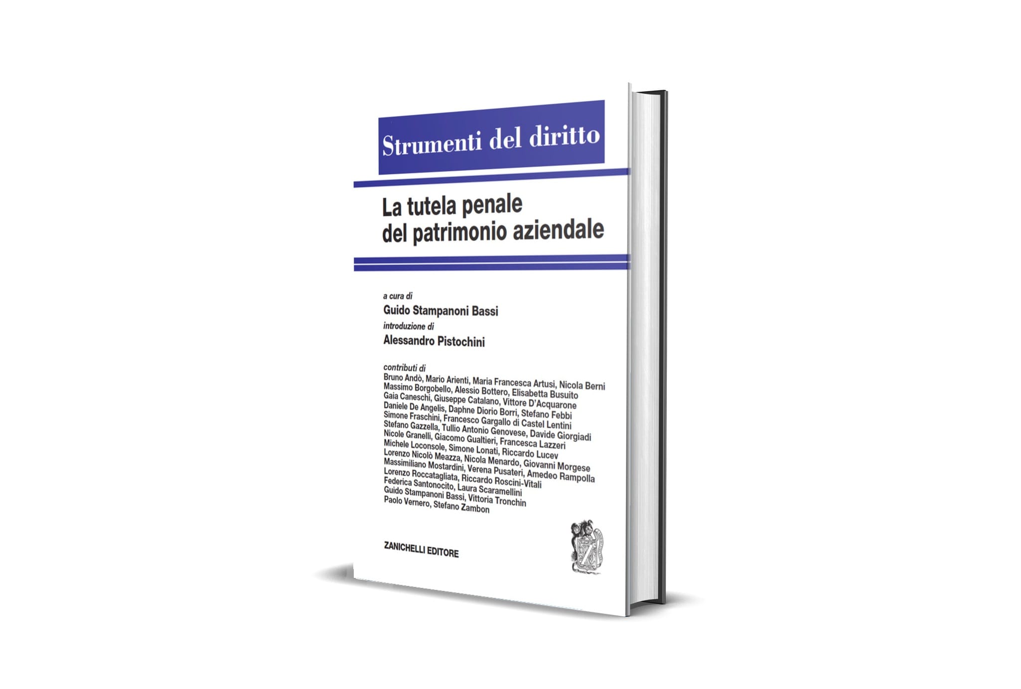 La tutela penale del patrimonio aziendale, a cura di Guido Stampanoni Bassi, Zanichelli, 2023 1693811895