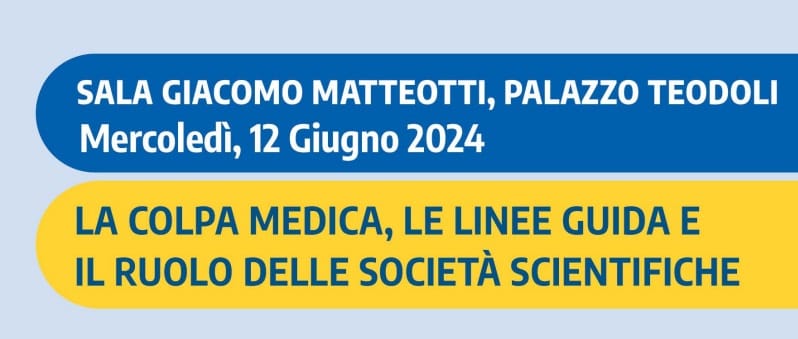 La colpa medica, le linee guida e il ruolo delle società scientifiche (Roma, 12 giugno 2024) linee guida
